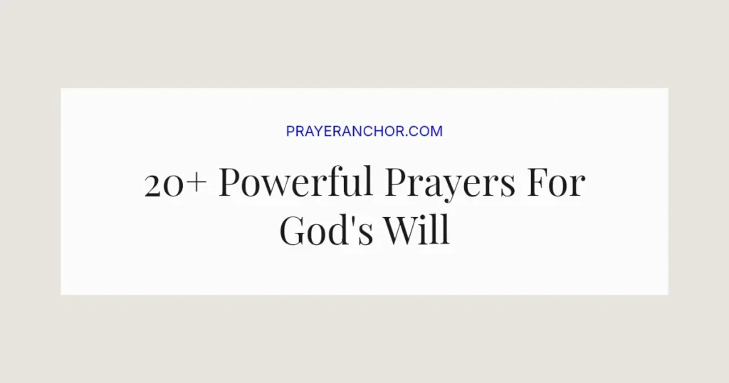 20+ Powerful Prayers For God's Will